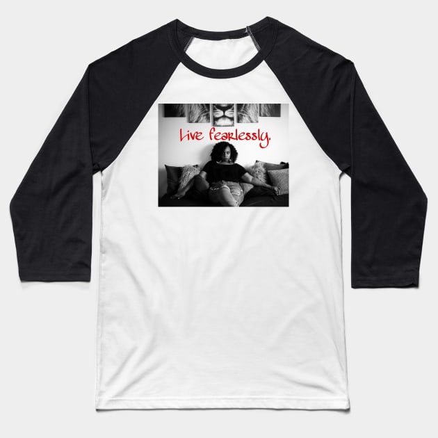 Live fearlessly Baseball T-Shirt by Miss Melanin Monroe